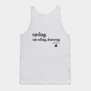 Tattling Tank Top